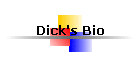 Dick's Bio